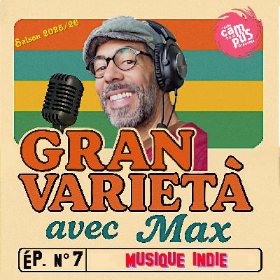 GRAN VARIETÀ – Ep.7 – La musique indie italienne GRAN VARIETÀ – Ep.7 – La musique indie italienne
