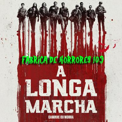 FDH 103 - A LONGA MARCHA (2025)