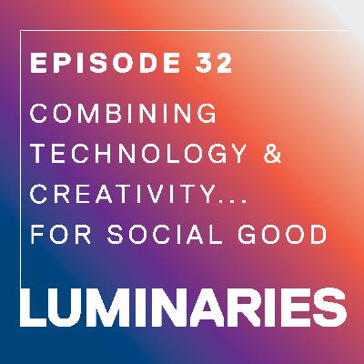 Combining Technology & Creativity…for Social Good