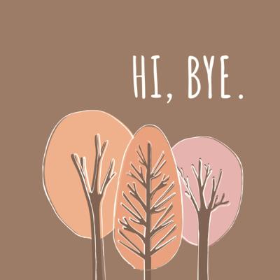 Hi, bye. Hi, bye.