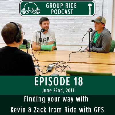 Episode 18 – Finding your way with Kevin & Zack from Ride with GPS