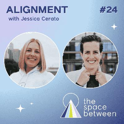 24: Alignment with Jessica Cerato 24: Alignment with Jessica Cerato