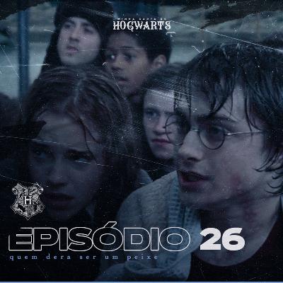 Episódio 26 - Quem dera ser um peixe