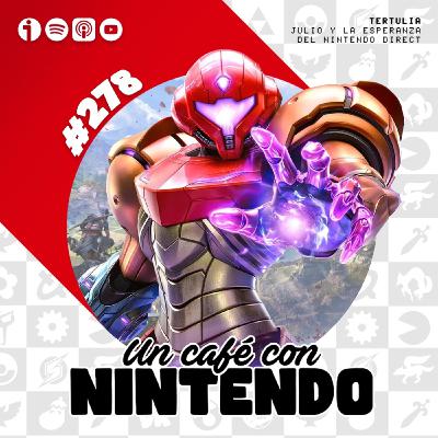Podcast #278 | Julio y la esperanza del Nintendo Direct