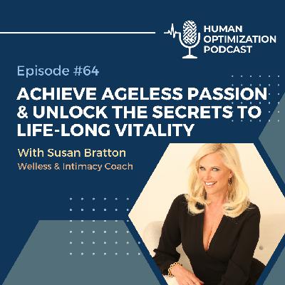 Achieve ageless passion and unlock the secrets to life-long vitality with Susan Bratton