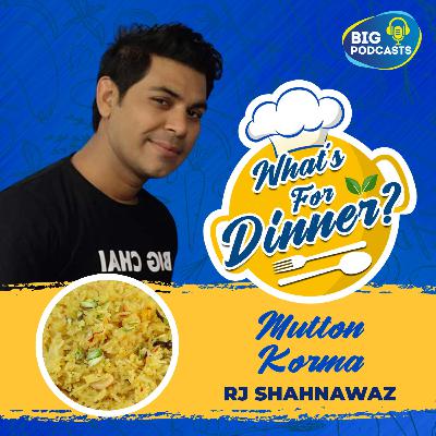 Mutton Korma - Episode 32 - RJ Shahnawaz Mutton Korma - Episode 32 - RJ Shahnawaz