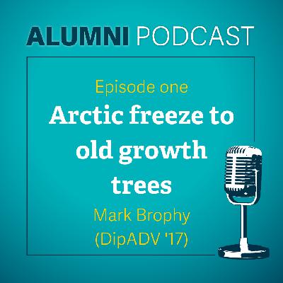 Season 2 Episode #1 – Arctic freeze to old growth trees