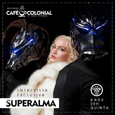 CAFÉ COLONIAL com SUPERALMA