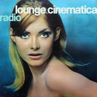 Lounge Cinematica Radio Episode 5x12 | Amina, Antonio Torquati, Jacinta, Lalo, Sonidos Integrados, The Four Kents y más!