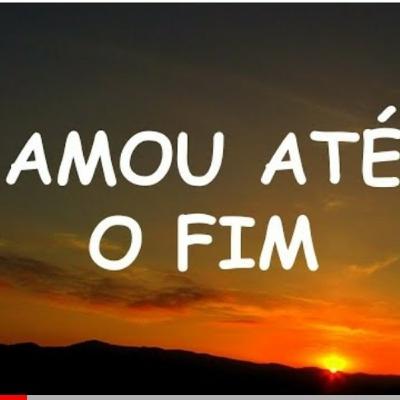 Amou até o fim