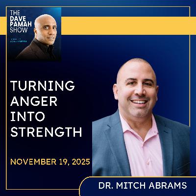 Harness the Heat: Dr. Mitch Abrams on Turning Anger into Power Harness the Heat: Dr. Mitch Abrams on Turning Anger into Power