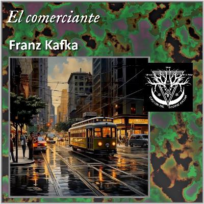 El comerciante - Franz Kafka El comerciante - Franz Kafka