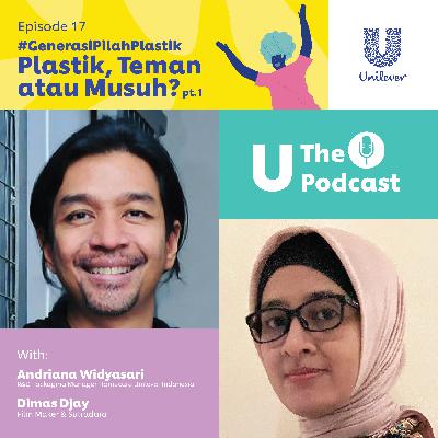 Episode 17: Plastik, Teman atau Musuh? (Part 1) Episode 17: Plastik, Teman atau Musuh? (Part 1)