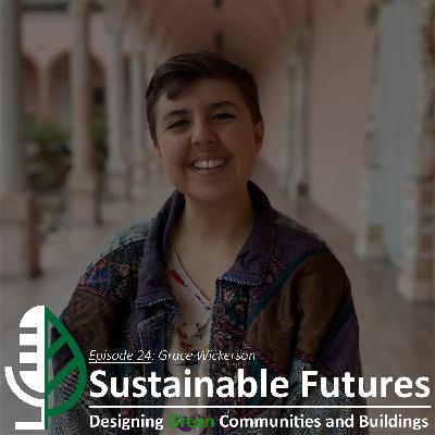 Episode 24 - Addressing Urban Heat Islands with Grace Wickerson