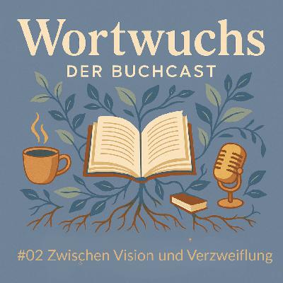 #02 Zwischen Vision und Verzweiflung: Unser Schreibprozess
