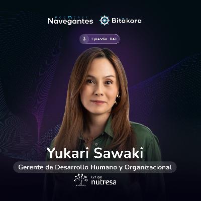 EP 041: ¿Cómo construir una cultura que aprenda todos los días? | Yukari Sawaki | Nutresa