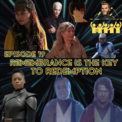 Episode 19 - Remembrance Is The Secret to Redemption Episode 19 - Remembrance Is The Secret to Redemption