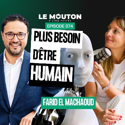 #EP74 Le Futur du Travail : Entre Humain, IA et Recrutement avec Farid El Machaoud