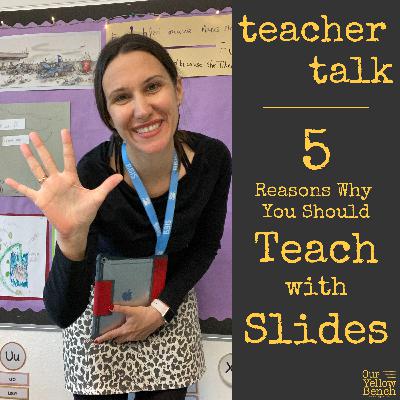 5 Reasons You Should Teach with Slides