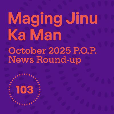 103 - Maging Jinu Ka Man: October 2025 P.O.P. News Round-up (PBB Collab 2.0, James Reid v The World, Quezon Movie Controversy, Mariah Carey, MMFF 2025) 103 - Maging Jinu Ka Man: October 2025 P.O.P. News Round-up (PBB Collab 2.0, James Reid v The World, Quezon Movie Controversy, Mariah Carey, MMFF 2025)