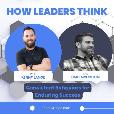 How Bart McCollum Thinks About Consistent Behaviors for Enduring Success