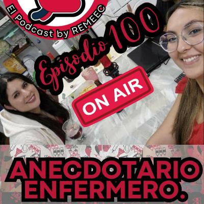 Episodio 100 | ANECDOTARIO ENFERMERO