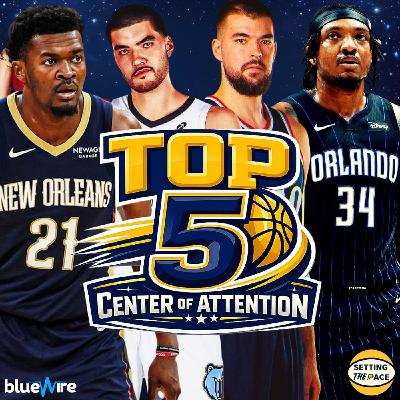 Center of Attention Finale: Top 5 Centers to Trade for Ranking!