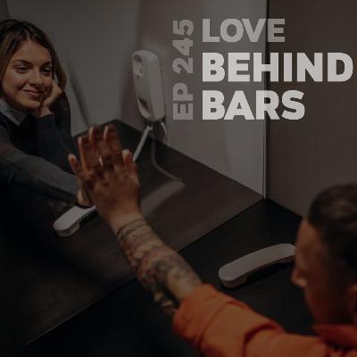 245 | Love Behind Bars