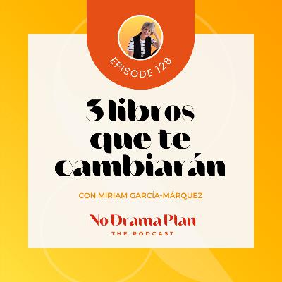 128- 3 libros que te cambirán.