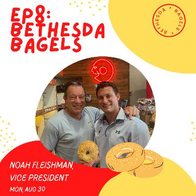 Episode 8: Noah Fleishman, Bethesda Bagels (Washington, DC)