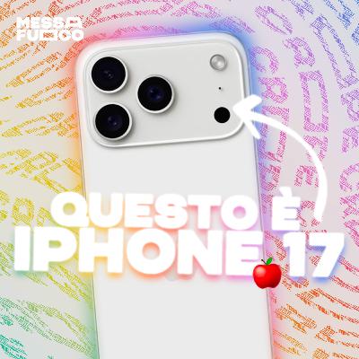  iPhone 17: TUTTE le NOVITÀ