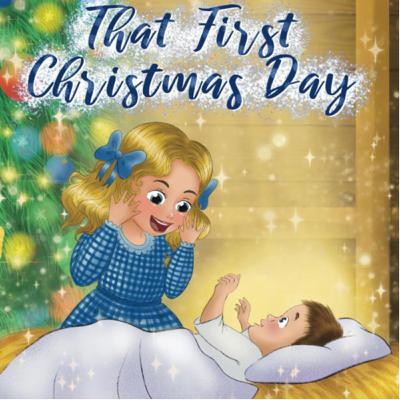 That First Christmas Day - by Sharon Moore
