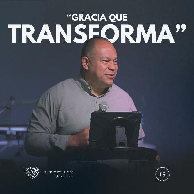 GRACIA QUE TRANSFORMA - Ps Roberto Islas GRACIA QUE TRANSFORMA - Ps Roberto Islas