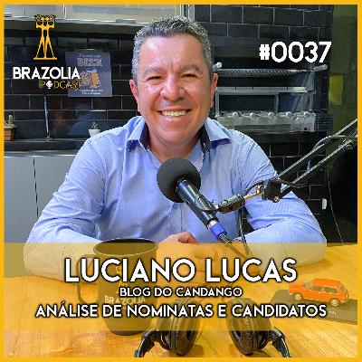 LUCIANO LUCAS - ANÁLISE DE NOMINATAS E CANDIDATOS PMDF | Brazolia Podcast #0037