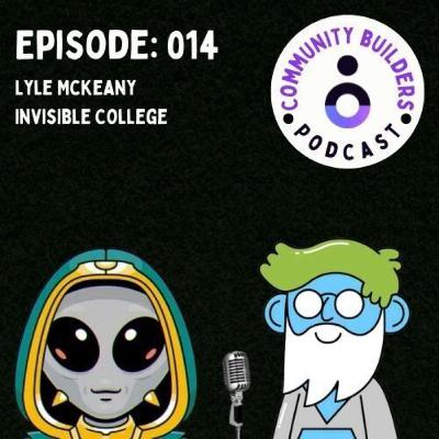 #014: Lyle McKeany of Invisible College #014: Lyle McKeany of Invisible College