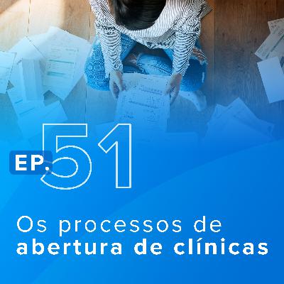 Quais são os processos para abertura de clínicas?