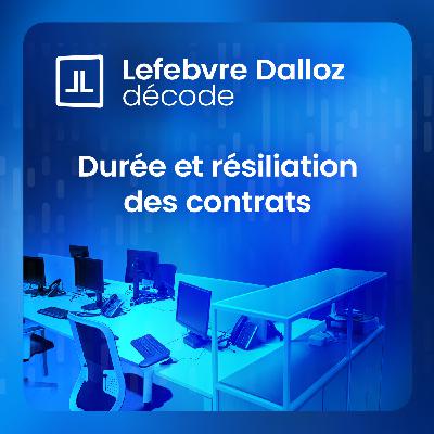 Durée et résiliation des contrats