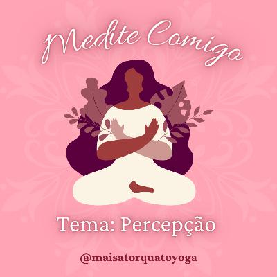 Medite Comigo #2 Percepção