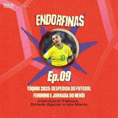 Tóquio 2020: Despedida do futebol feminino e jornada do Herói