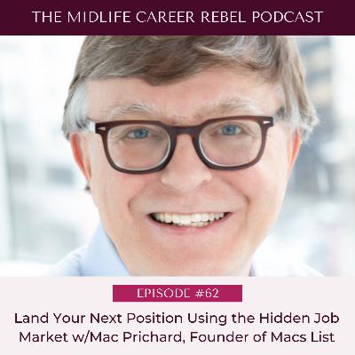 Land Your Next Position Using the Hidden Job Market with Mac Prichard, Founder and CEO of Macs List - Episode #62 Land Your Next Position Using the Hidden Job Market with Mac Prichard, Founder and CEO of Macs List - Episode #62