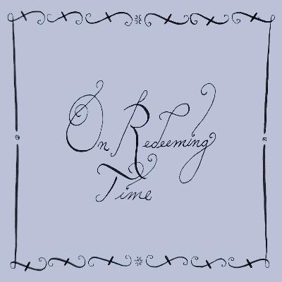 2. On Redeeming Time