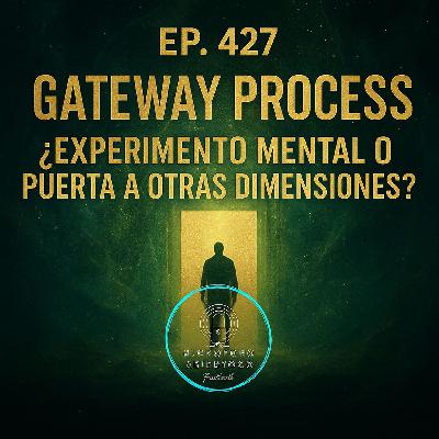El Proyecto Gateway: ¿Viajes Astrales o Control Mental? | Ep. 427 El Proyecto Gateway: ¿Viajes Astrales o Control Mental? | Ep. 427
