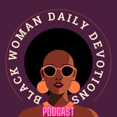 Wednesday June 26, 2024: Black Woman Daily Devotional