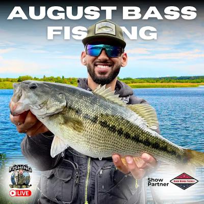 August Bass Fishing Tips And Tricks