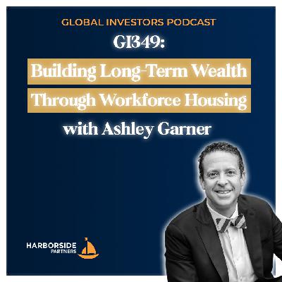 GI349: Building Long-Term Wealth Through Workforce Housing with Ashley Garner