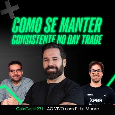 Como ele alcançou a consistência no Day Trade em 2016 e vive de mercado desde então - Pako no GC#231
