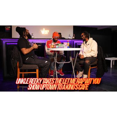 Unkle Reeky takes the Let Me Rap Wit You Show Uptown to A King's Cafe for his New Years Interview!