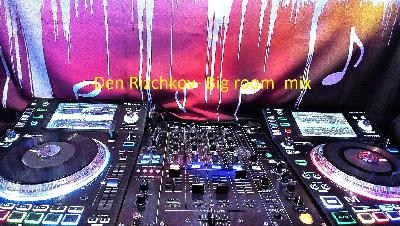 Den Rizchkov -Big room mix 3 7.09.25