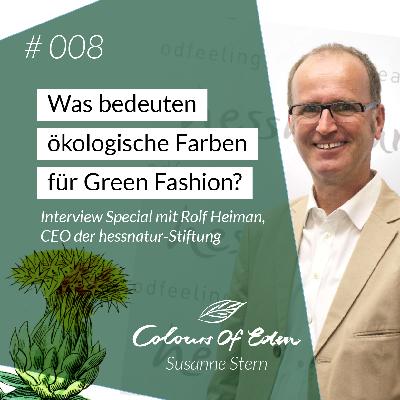 # 008 – Was bedeuten ökologische Farben für Green Fashion?