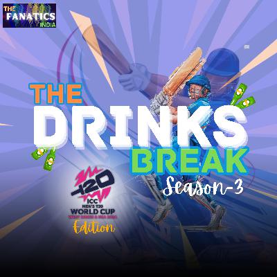 The DRINKS Break (#TDB) : Season 3 - E10 : India wins the T20 World Cup, Rohit and Kohli announce retirement etc.